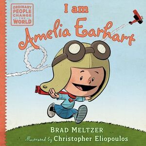 I Am Amelia Earhart -- Brad Meltzer